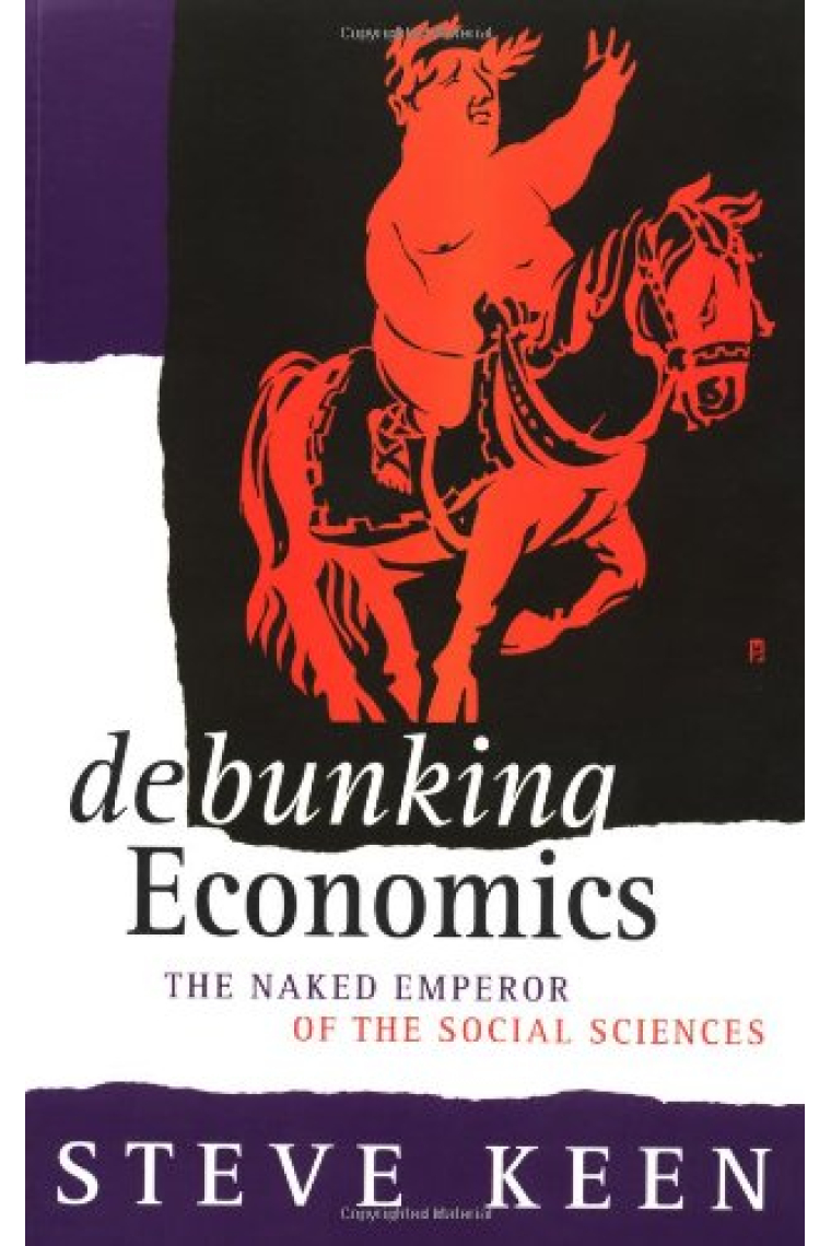 Debunking Economics: The Naked Emperor of the Social Sciences