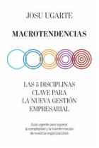 Macrotendencias. Las 5 disciplinas clave para la nueva gestión empresarial