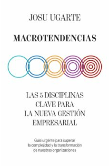 Macrotendencias. Las 5 disciplinas clave para la nueva gestión empresarial