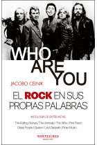 Who are you. El rock en sus propias palabras