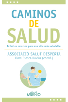 Caminos de salud. Infinitos recursos para una vida más saludable