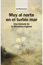 Muy al norte en el turbio mar: una historia de la literatura inglesa