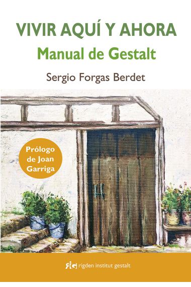 Vivir aquí y ahora: Manual de Gestalt