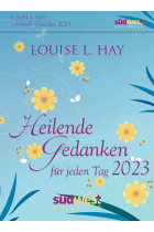 Heilende Gedanken für jeden Tag 2023 - Tagesabreißkalender zum Aufstellen oder Aufhängen