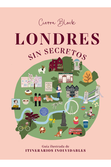 Londres sin secretos. Guía ilustrada de itinerarios inolvidables