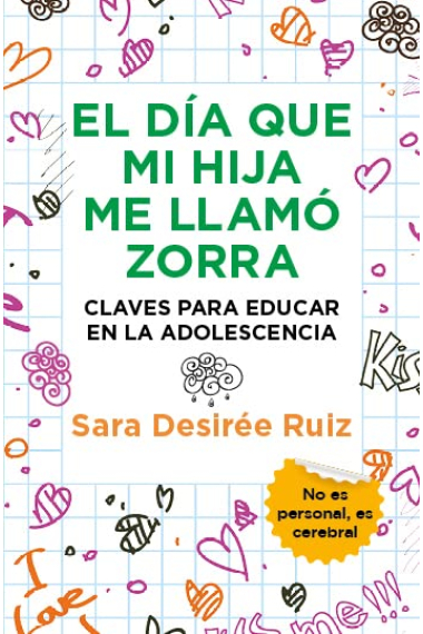 El día que mi hija me llamó zorra. Claves para educar en la adolescencia