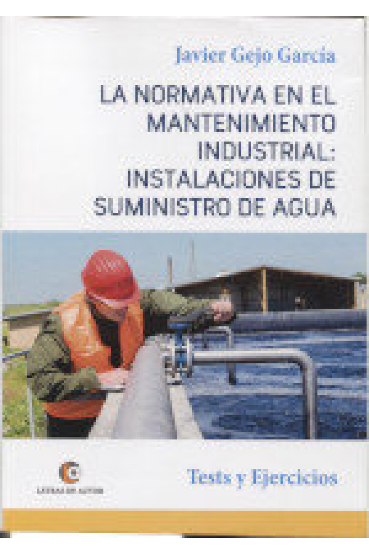 La Normativa en el Mantenimiento Industrial: Instalaciones de Suministro de Agua.