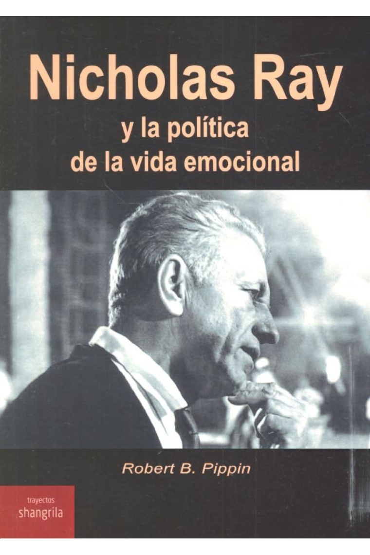 Nicholas Ray y la pol¡tica de la vida emocional