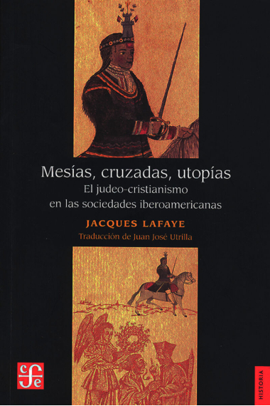 Mesías, cruzadas, utopías. El judeo-cristianismo en las sociedades ibéricas