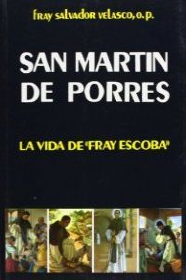 San Martín de Porres: la vida de Fray Escoba
