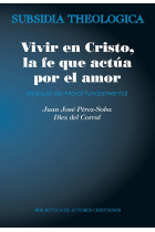 Vivir en Cristo, la fe que actúa por amor