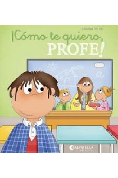 ¡Cómo te quiero, profe!