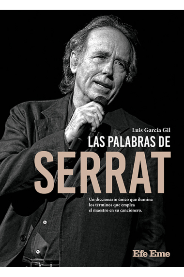 Las palabras de Serrat. Un diccionario único que ilumina los términos que emplea el maestro en su cancionero