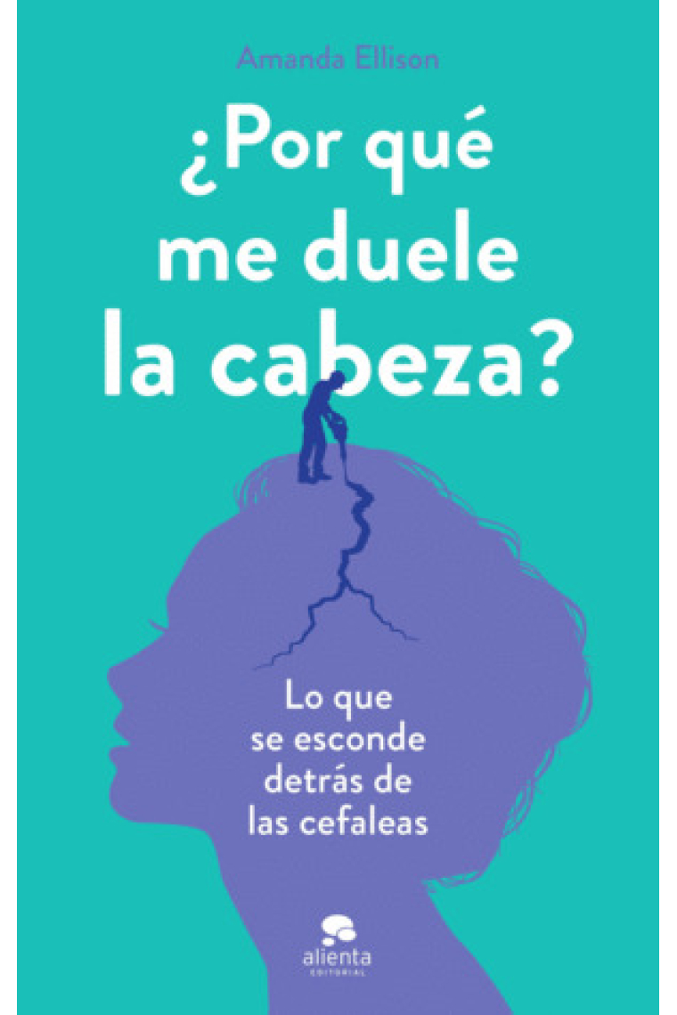 ¿Por qué me duele la cabeza? Lo que se esconde detrás de las cefaleas