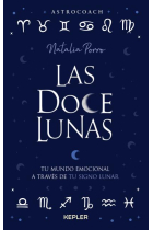 Las doce lunas. Tu mundo emocional a través de tu signo lunar