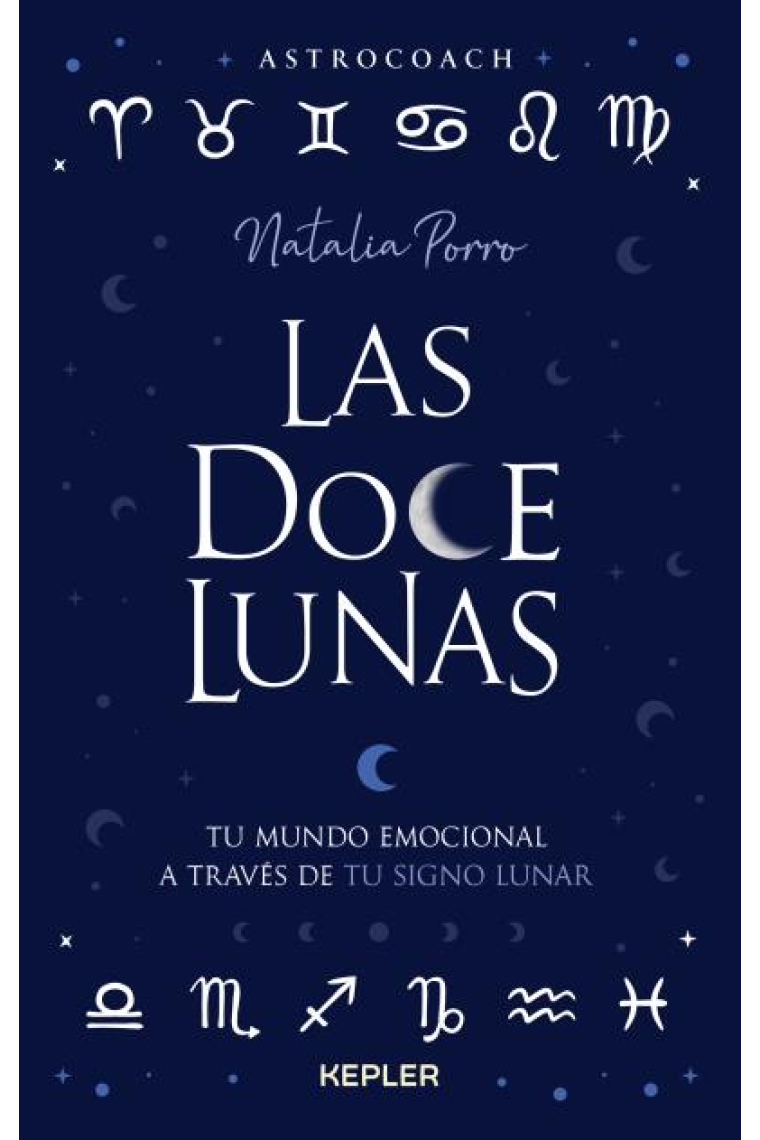 Las doce lunas. Tu mundo emocional a través de tu signo lunar