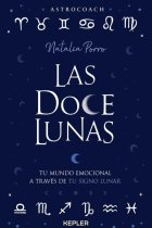 Las doce lunas. Tu mundo emocional a través de tu signo lunar