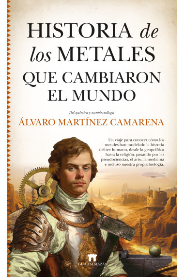 Historia de los metales que cambiaron el mundo