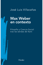 Max Weber en contexto: filosofía y ciencia social tras las sendas de Kant