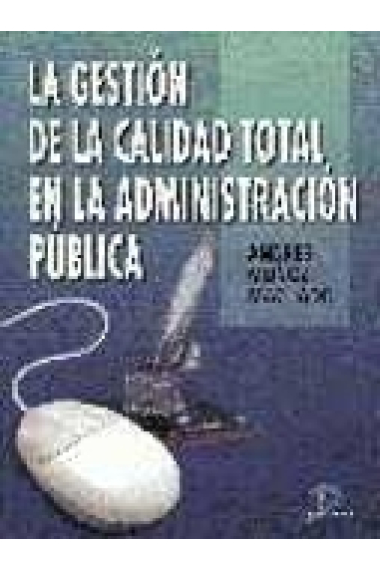 La gestión de la calidad total en la administración pública.