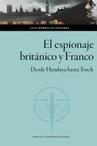 El espionaje británico y Franco. Desde Hendaya hasta Torch