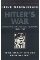 Hitler's war : Germany's key strategic decisions, 1940-1945