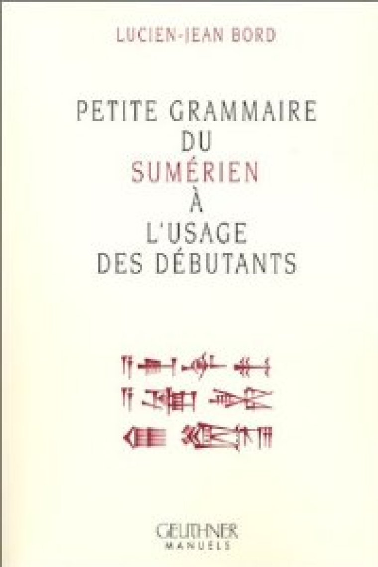 Petite grammaire du sumérien á l'usage des débutants