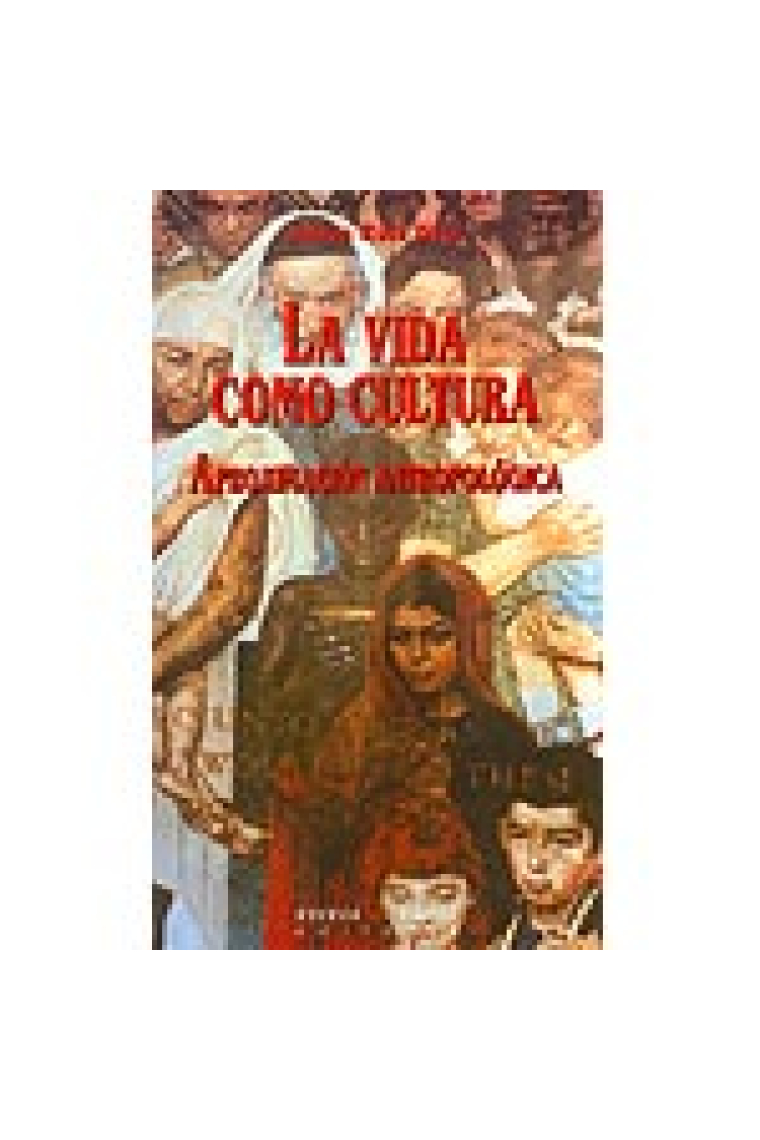 La vida como cultura. Aproximación antropológica