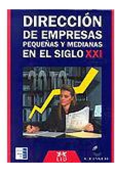 Dirección de empresas pequeñas y medianas en el siglo XXI