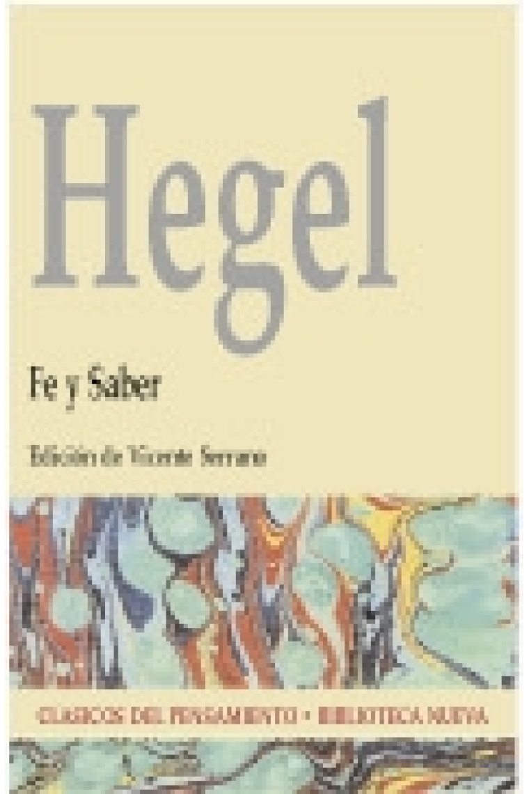 Fe y saber : o la filosofía de la reflexión de la subjetividad en el totalidad de sus formas como filosofía de Kant, Jacobi y Fichte