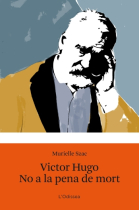 Víctor Hugo No a la Pena de mort (+12)