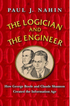 The logician and the engineer: how George Boole and Claude Shannon created the Information Age