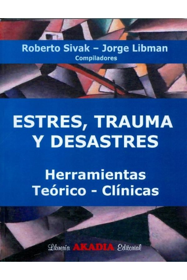 Estres, trauma y desastres : Herramientas teorico-prácticas