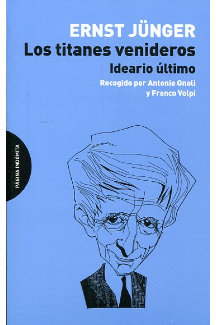 Los titanes venideros: ideario último (Recogido por Antonio Gnoli y Franco Volpi)