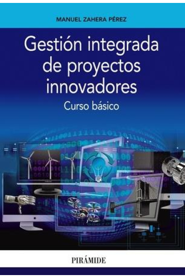 Gestión integrada de proyectos innovadores. Curso básico