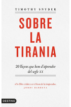 Sobre la tirania. 20 lliçons que hem d'aprendre del segle XX