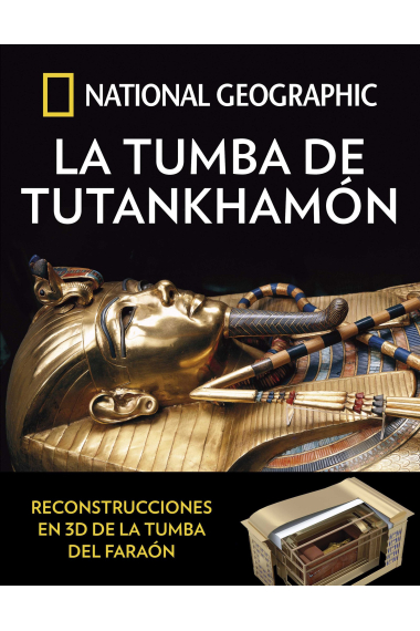 La tumba de Tutankhamón. National Geographic