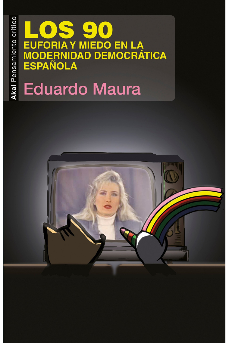 Los 90. Euforia y miedo en la modernidad democrática española