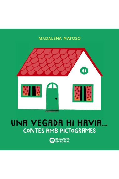 Una vegada hi havia... Contes amb pictogrames