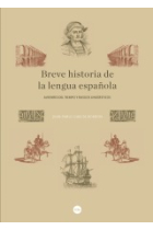 Breve historia de la lengua española. Avatares del tiempo y rasgos lingüísticos