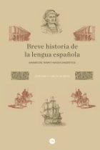 Breve historia de la lengua española. Avatares del tiempo y rasgos lingüísticos