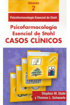 Casos Clínicos Psicofarmacología Esencial de Stahl. Vol. 2. Vol.2