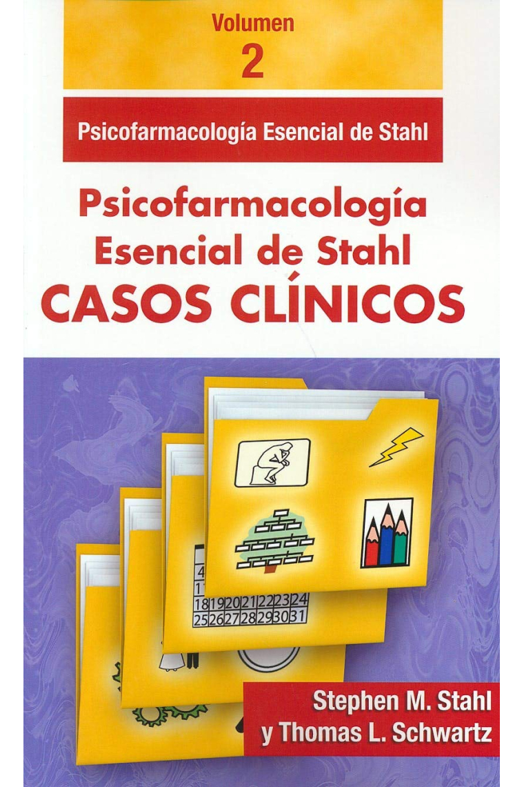 Casos Clínicos Psicofarmacología Esencial de Stahl. Vol. 2. Vol.2