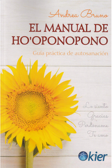 Manual de Ho'oponopono. Guía práctica de autosanación