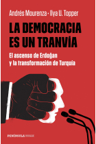 La democracia es un tranvía. El ascenso de Erdogan y la transformación  de Turquía