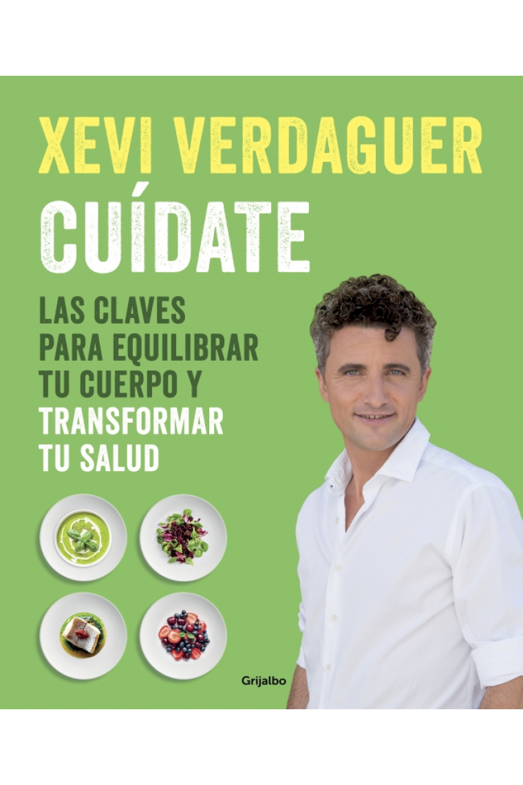 Cuídate. Las claves para equilibrar tu cuerpo y transformar tu salud