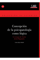 Concepción de la psicopatología como lógica. Un ensayo de Teoría de la Psiquiatría