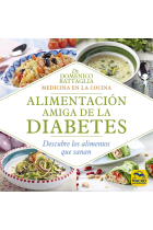 Alimentación Amiga de la Diabetes. Descubre los alimentos que sanan