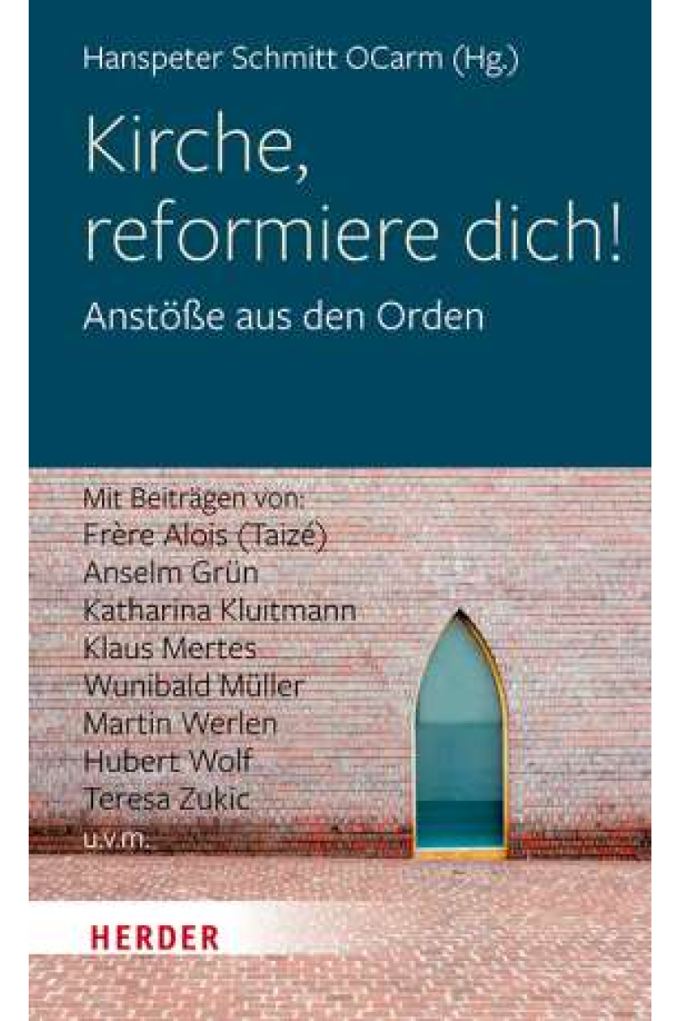 Kirche, reformiere dich! Anstöße aus den Orden