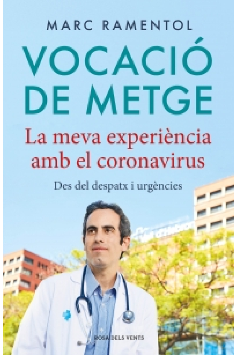 Vocació de metge. La meva experiència amb el coronavirus, des del despatx i urgències